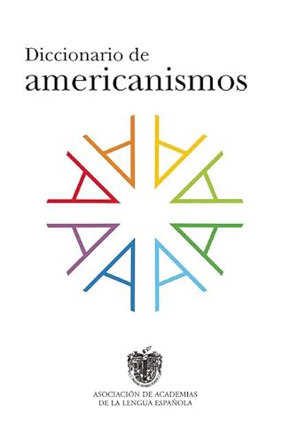 Diccionario de americanismos / Dictionary of Standarized Latin American Vocabulary (Diccionarios RAE)